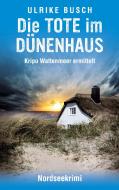 Die Tote im Dünenhaus di Ulrike Busch edito da Books on Demand