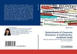 Determinants of Corporate Disclosure: A multicountry, multilevel study di Minyue Dong edito da LAP Lambert Acad. Publ.