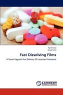 Fast Dissolving Films di Parth Patel, Kinjal Patel edito da LAP Lambert Academic Publishing