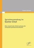 Sprachverwendung Im Game-chat di Frederik Schrader edito da Diplomica Verlag Gmbh