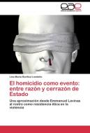 El homicidio como evento: entre razón y cerrazón de Estado di Lina María Buriticá Londoño edito da EAE