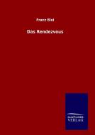 Das Rendezvous di Franz Blei edito da TP Verone Publishing