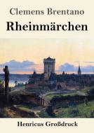 Rheinmärchen (Großdruck) di Clemens Brentano edito da Henricus