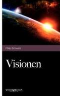 Visionen di Philip Schwarz edito da Vindobona Verlag