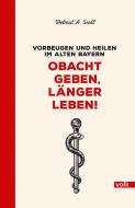 Obacht geben, länger leben! di Helmut A. Seidl edito da Volk Verlag