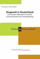 Ehrgewalt in Deutschland di Dorothee Dienstbühl edito da Verlag f. Polizeiwissens.