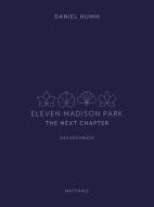 Eleven Madison Park - The Next Chapter di Daniel Humm edito da Matthaes Verlag