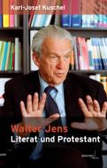 Walter Jens: Literat und Protestant di Karl-Josef Kuschel edito da Gunter Narr Verlag