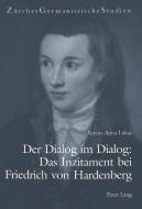 Der Dialog im Dialog: Das Inzitament bei Friedrich von Hardenberg di Verena Anna Lukas edito da Lang, Peter