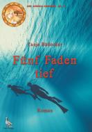 Fünf Faden tief di Tanja Bädecker edito da Edition Graugans