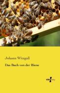 Das Buch von der Biene di Johann Witzgall edito da Vero Verlag