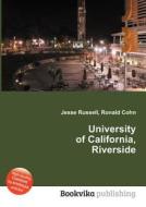University Of California, Riverside di Jesse Russell, Ronald Cohn edito da Book On Demand Ltd.
