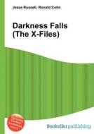 Darkness Falls (the X-files) di Jesse Russell, Ronald Cohn edito da Book On Demand Ltd.