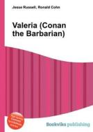 Valeria (conan The Barbarian) edito da Book On Demand Ltd.