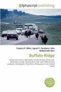 Buffalo Ridge di #Miller,  Frederic P. Vandome,  Agnes F. Mcbrewster,  John edito da Alphascript Publishing