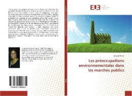 Les préoccupations environnementales dans les marchés publics di Vinciane Anila edito da Editions universitaires europeennes EUE