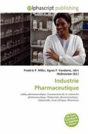 Industrie Pharmaceutique edito da Alphascript Publishing