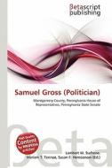 Samuel Gross (Politician) edito da Betascript Publishing