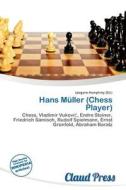 Hans M Ller (chess Player) edito da Claud Press