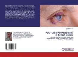 VEGF Gene Polymorphisms in Behçet Disease di Kamel Hamzaoui, Agnès Hamzaoui edito da LAP Lambert Academic Publishing