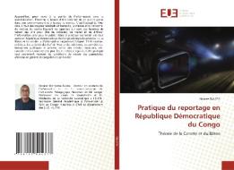 Pratique du reportage en République Démocratique du Congo di Nicaise Bulata edito da Éditions universitaires européennes