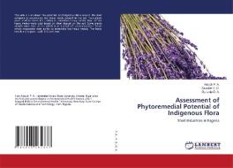 Assessment Of Phytoremedial Potential Of Indigenous Flora di Adejoh P a, Sawyerr H O, Opasola O a edito da LAP Lambert Academic Publishing