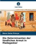 Die Determinanten der ländlichen Armut in Madagaskar di Niavo Saina Princya edito da Verlag Unser Wissen