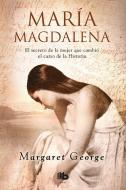 María Magdalena / Mary Magdalene di Margaret George edito da PRH GRUPO EDIT USA