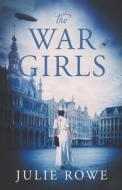 The War Girls di Julie Rowe edito da Julie Rowe