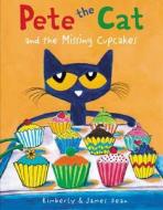 Pete the Cat and the Missing Cupcakes di James Dean, Kimberly Dean edito da HARPERCOLLINS