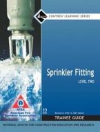 Sprinkler Fitting Level 2 Trainee Guide di NCCER edito da Pearson Education (us)