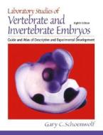 Laboratory Studies Of Vertebrate And Invertebrate Embryo di Gary C. Schoenwolf edito da Pearson Education (us)