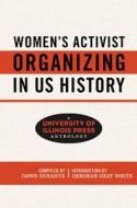 Women's Activist Organizing In US History edito da University Of Illinois Press