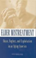 Elder Mistreatment di National Research Council, Division of Behavioral and Social Sciences and Education, Committee on Law and Justice, Committee on National Statistics, Panel edito da National Academies Press
