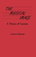 The Musical Image di Laurence D. Berman edito da Greenwood