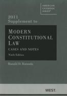 2011 Supplement to Modern Constitutional Law: Cases and Notes di Ronald D. Rotunda edito da Gale Cengage