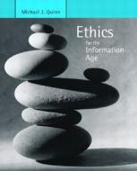 Ethics For The Information Age di Michael J. Quinn edito da Pearson Higher Education