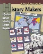 History Makers: A Questioning Approach to Reading & Writing Biographies di Myra Zarnowski edito da HEINEMANN EDUC BOOKS