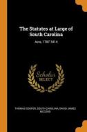 The Statutes At Large Of South Carolina di Thomas Cooper, South Carolina, David James McCord edito da Franklin Classics