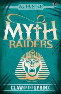 Myth Raiders: Claw of the Sphinx di A. J. Hunter, Allan Frewin Jones, James Noble edito da Hachette Children's Group
