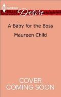 A Baby for the Boss di Maureen Child edito da Harlequin