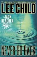 Never Go Back di Lee Child edito da Delacorte Press