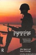 Mastering Space di John Agnew edito da Routledge