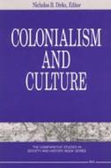 Dirks, N:  Colonialism and Culture di Nicholas B. Dirks edito da University of Michigan Press