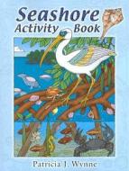 Seashore Activity Book di Patricia J. Wynne edito da Dover Publications Inc.