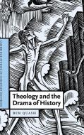 Theology and the Drama of History di Ben Quash edito da Cambridge University Press