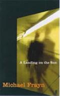A Landing On The Sun di Michael Frayn edito da Faber & Faber