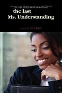 The Last Ms. Understanding di Rl Taylor edito da Another Clue Publishing