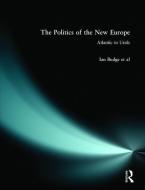 The Politics of the New Europe di Ian Budge, Kenneth Newton edito da Taylor & Francis Ltd