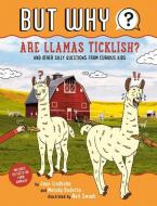 Are Llamas Ticklish?: And Other Silly Questions from Curious Kids di Jane Lindholm, Melody Bodette edito da GROSSET DUNLAP